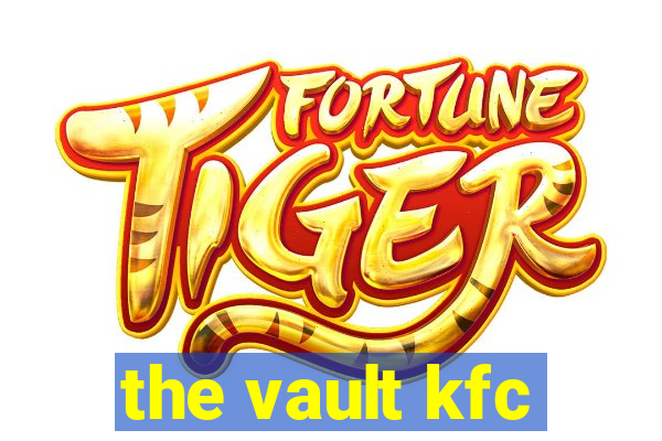 the vault kfc